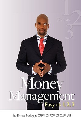 Money Management: Easy as 1, 2, 3 - Burley, Ernest Jr