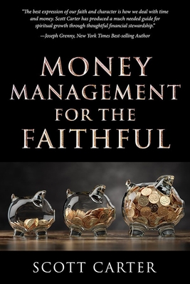 Money Management for the Faithful - Carter, Scott