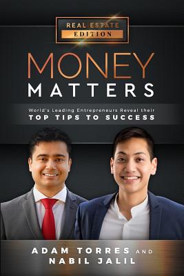 Money Matters: World's Leading Entrepreneurs Reveal Their Top Tips To Success (Vol.1 - Edition 6) - Jalil, Nabil, and Torres, Adam