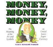 Money, Money, Money: The Meaning of the Art and Symbols on United States Paper Currency