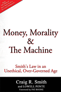 Money, Morality & the Machine: Smith's Law in an Unethical, Over-Governed Age