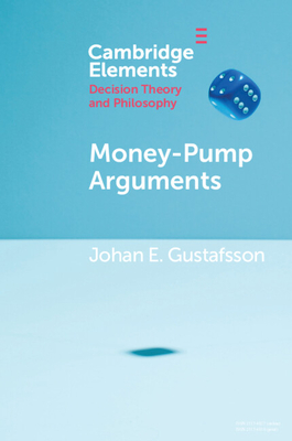 Money-Pump Arguments - Gustafsson, Johan E