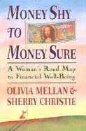 Money Shy to Money Sure: A Woman's Road Map to Financial Well-Being
