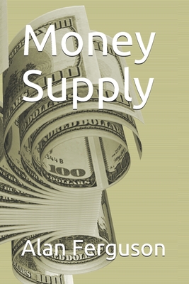 Money Supply - Ferguson, Alan