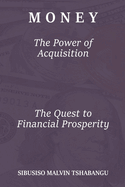 Money: The Power of Acquisition