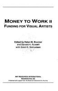 Money to work II : funding for visual artists