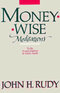 Moneywise Meditations: To Be Found Faithful in God's Audit - Rudy, John, and Kroeker, Wally (Designer)