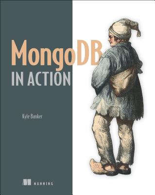 MongoDB in Action - Banker, Kyle