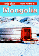 Mongolia: A Travel Survival Kit - Storey, Robert, and Greenway, Paul (Revised by)