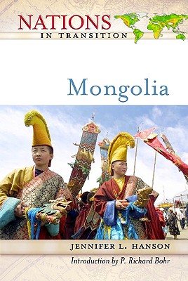 Mongolia - Hanson, Jennifer L, and Bohr, Paul Richard (Introduction by)