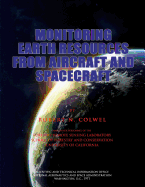 Monitoring Earth Resources From Aircraft and Spacecraft - Colwell, Robert N