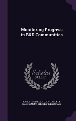 Monitoring Progress in R&D Communities - Rappa, Michael A, and Sloan School of Management (Creator), and Debackere, Koenraad