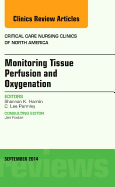 Monitoring Tissue Perfusion and Oxygenation, an Issue of Critical Nursing Clinics: Volume 26-3