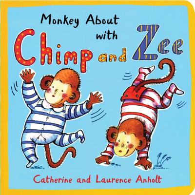Monkey about with Chimp and Zee - Anholt, Laurence