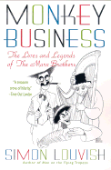 Monkey Business: The Lives and Legends of the Marx Brothers: Groucho, Chico, Harpo, Zeppo with Added Gummo