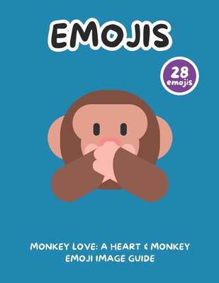 Monkey Love: A Heart & Monkey Emoji Image Guide - Writings, Simple