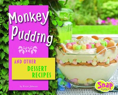 Monkey Pudding and Other Dessert Recipes - Johnson, Kristi