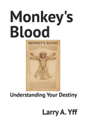 Monkey's Blood: Understanding Your Destiny