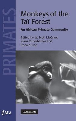 Monkeys of the Ta Forest: An African Primate Community - McGraw, W. Scott (Editor), and Zuberbhler, Klaus (Editor), and No, Ronald (Editor)