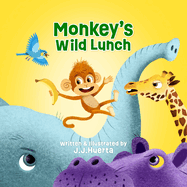 Monkey's Wild Lunch: Funny Rhyming Children's Picture Book About Animals, Kind Words & Friendship with English Language Arts Activities