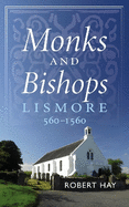 Monks and Bishops: Lismore 560-1560