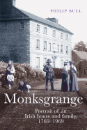 Monksgrange: Portrait of an Irish House and Family, 1769-1969