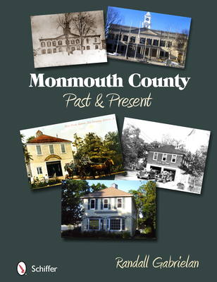 Monmouth County: Past and Present: Past and Present - Gabrielan, Randall