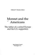 Monnet and the Americans: The Father of a United Europe and His U.S. Supporters - Hackett, Clifford P
