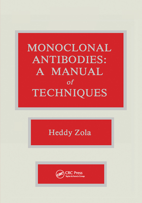 Monoclonal Antibodies: A Manual of Techniques - Zola, Heddy