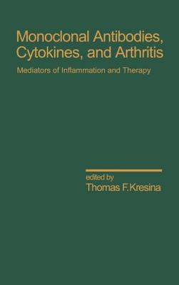 Monoclonal Antibodies: Cytokines and Arthritis, Mediators of Inflammation and Therapy - Kresina