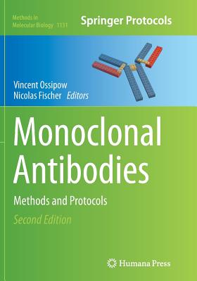 Monoclonal Antibodies: Methods and Protocols - Ossipow, Vincent (Editor), and Fischer, Nicolas (Editor)