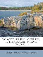 Monody on the Death of ... R. B. Sheridan [By Lord Byron.]