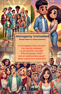 Monogamy Unmasked: Natural Instinct or Social Construct