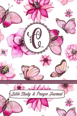 Monogram Bible Study & Prayer Journal - Letter C: Understanding Scripture, Worshipping & Giving Thanks with a Beautiful Pink Butterflies and Flowers Cover - Spring Hill Stationery