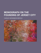 Monograph on the Founding of Jersey City