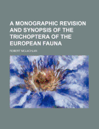 Monographic Revision and Synopsis of the Trichoptera of the European Fauna