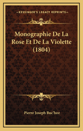 Monographie de La Rose Et de La Violette (1804)