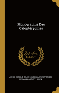 Monographie Des Calopt?rygines