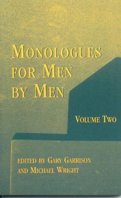 Monologues for Men by Men: Volume Two - Garrison, Gary, and Wright, Michael (Editor)