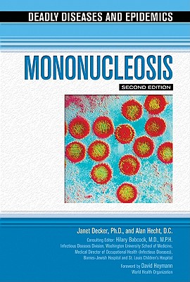 Mononucleosis - Decker, Janet, and Hecht, Alan, and Babcock, Hilary, MD (Editor)