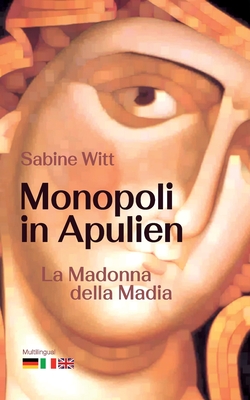 Monopoli in Apulien: La Madona della Madia - Witt, Sabine