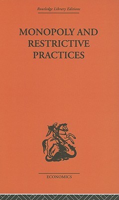 Monopoly and Restrictive Practices - Allen, G C