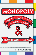 Monopoly: The World's Most Famous Game - And How It Got That Way