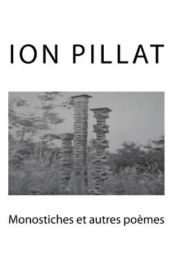 Monostiches et autres po?mes - Danoux, Gabrielle (Translated by), and Beauchamp, Muriel (Translated by), and Pillat, Ion