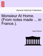 Monsieur at Home. (from Notes Made ... in France.).