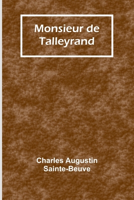 Monsieur de Talleyrand - Augustin Sainte-Beuve, Charles