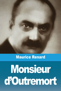 Monsieur D'Outremort: Et Autres Histoires Singulieres