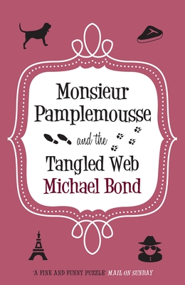 Monsieur Pamplemousse & the Tangled Web - Bond, Michael