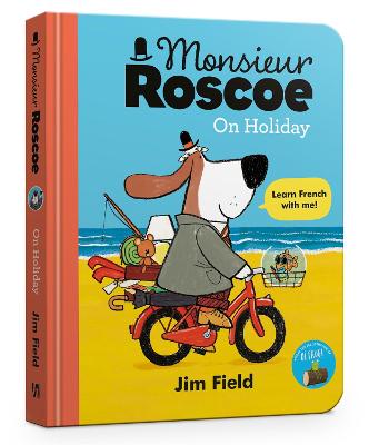 Monsieur Roscoe on Holiday Board Book - Field, Jim