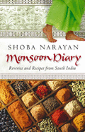 Monsoon Diary: Reveries and Recipes from South India - Narayan, Shoba